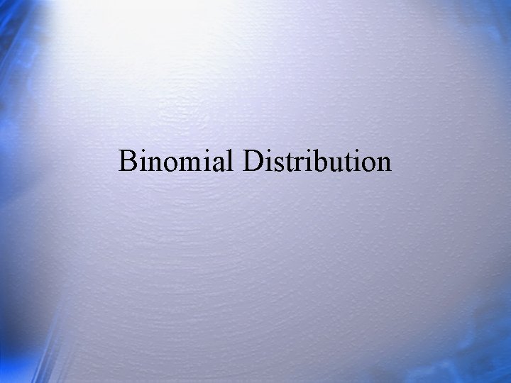 Binomial Distribution 