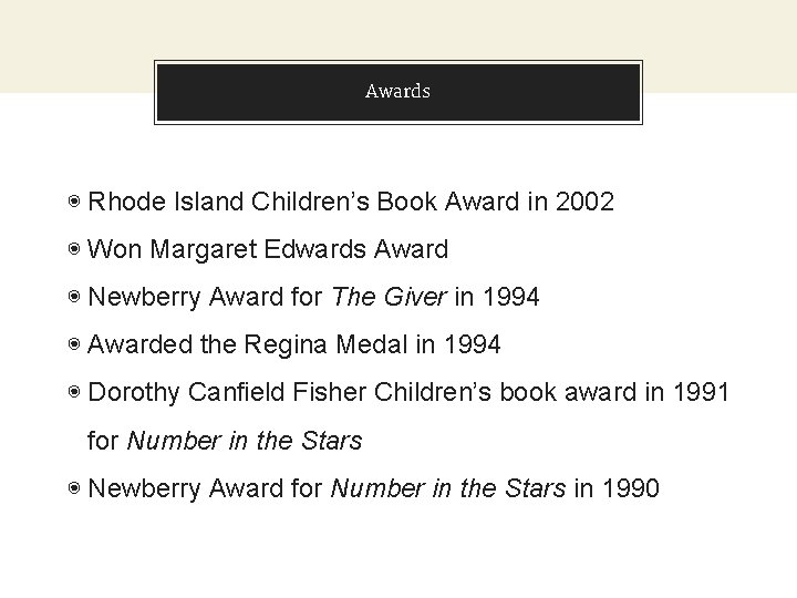 Awards ◉ Rhode Island Children’s Book Award in 2002 ◉ Won Margaret Edwards Award