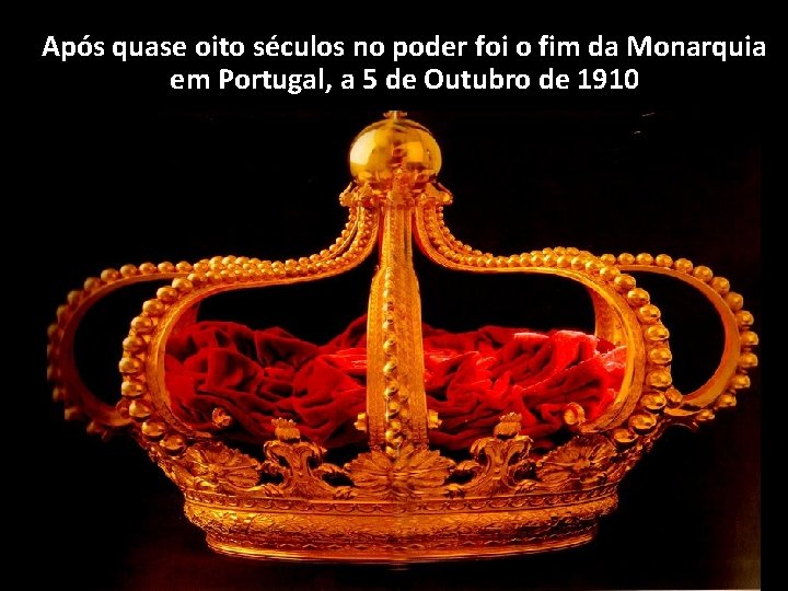 Após quase oito séculos no poder foi o fim da Monarquia em Portugal, a