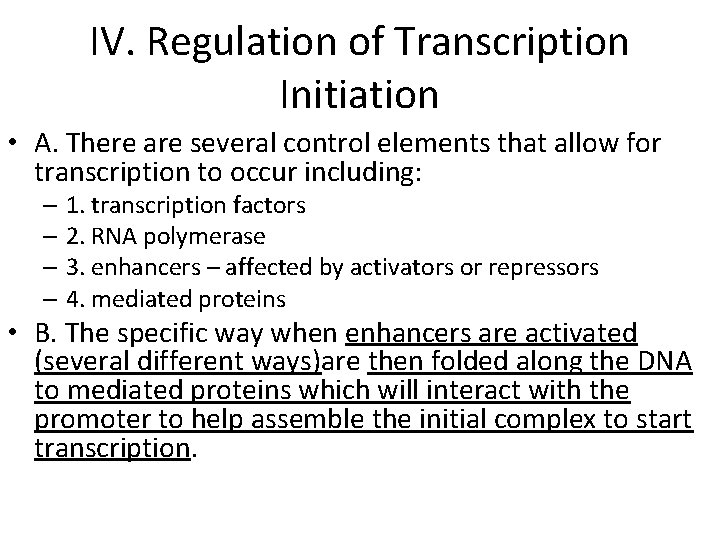 IV. Regulation of Transcription Initiation • A. There are several control elements that allow