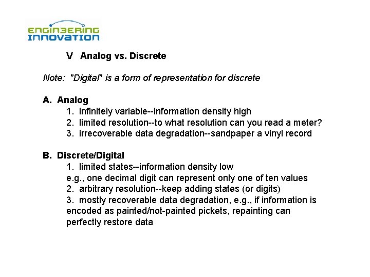 V Analog vs. Discrete Note: "Digital" is a form of representation for discrete A.