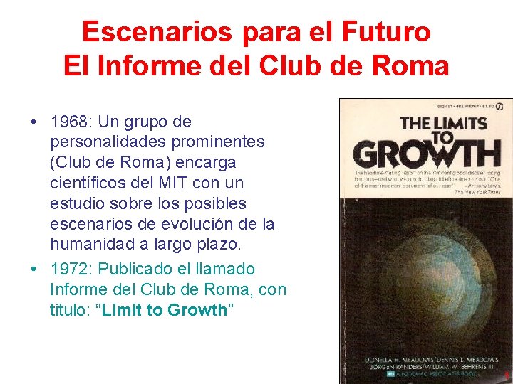 Escenarios para el Futuro El Informe del Club de Roma • 1968: Un grupo