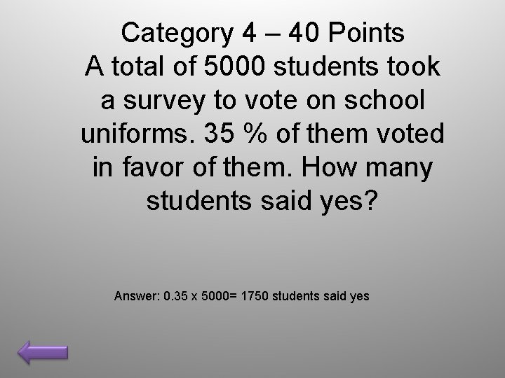 Category 4 – 40 Points A total of 5000 students took a survey to