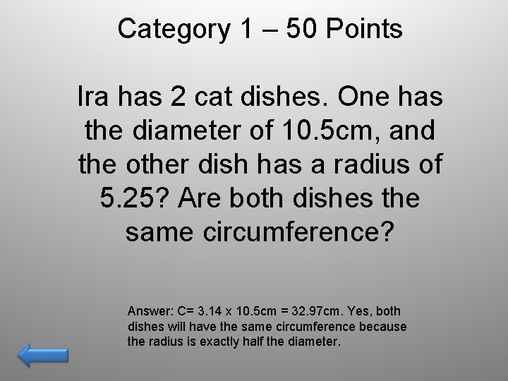 Category 1 – 50 Points Ira has 2 cat dishes. One has the diameter