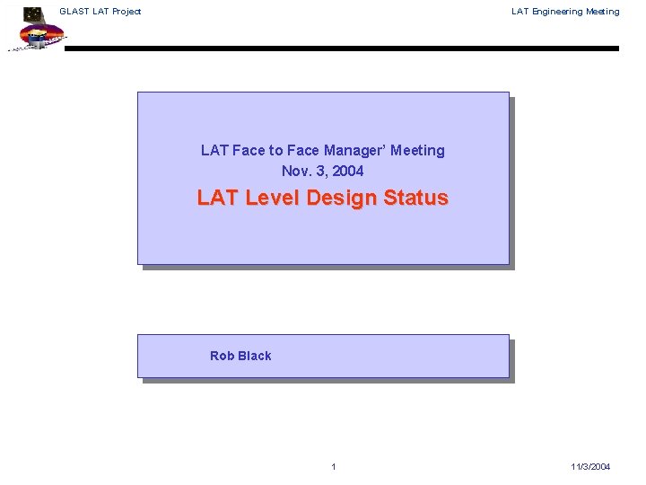 GLAST LAT Project LAT Engineering Meeting LAT Face to Face Manager’ Meeting Nov. 3,