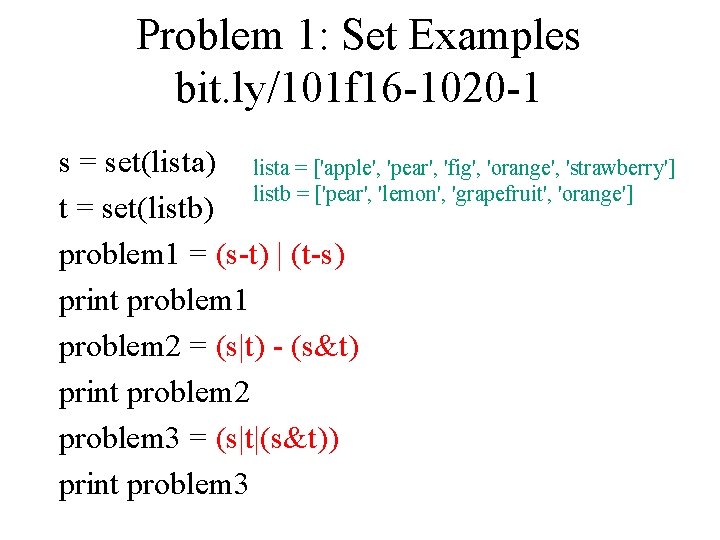 Problem 1: Set Examples bit. ly/101 f 16 -1020 -1 s = set(lista) lista