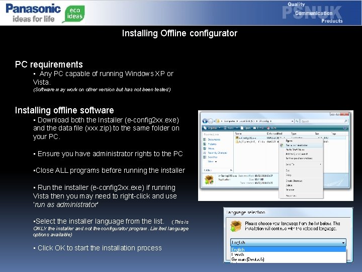 Installing Offline configurator PC requirements • Any PC capable of running Windows XP or