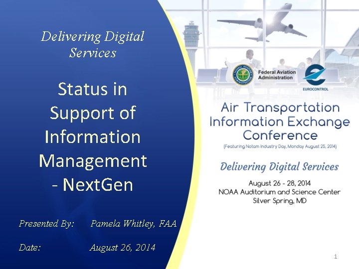 Delivering Digital Services Status in Support of Information Management - Next. Gen Presented By: