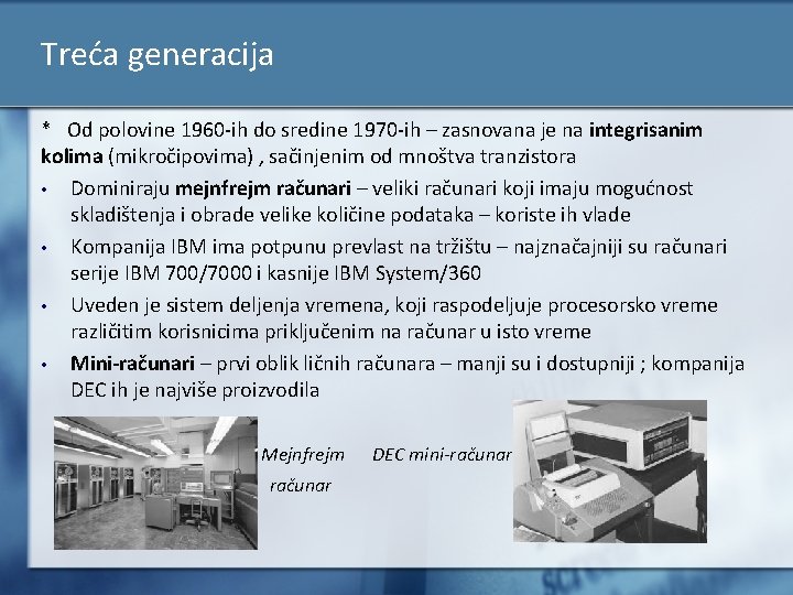 Treća generacija * Od polovine 1960 -ih do sredine 1970 -ih – zasnovana je