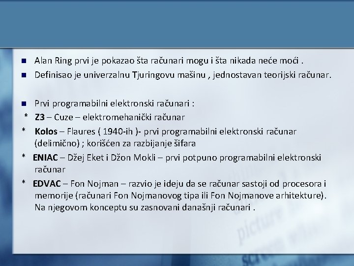 n n n * * Alan Ring prvi je pokazao šta računari mogu i