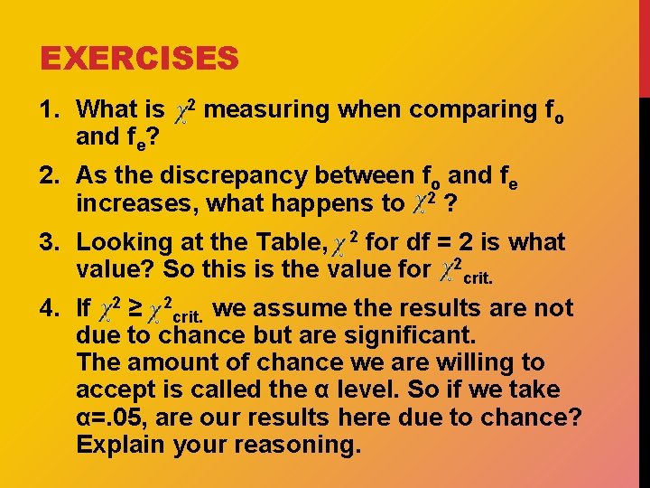 EXERCISES 1. What is and fe? 2 measuring when comparing fo 2. As the