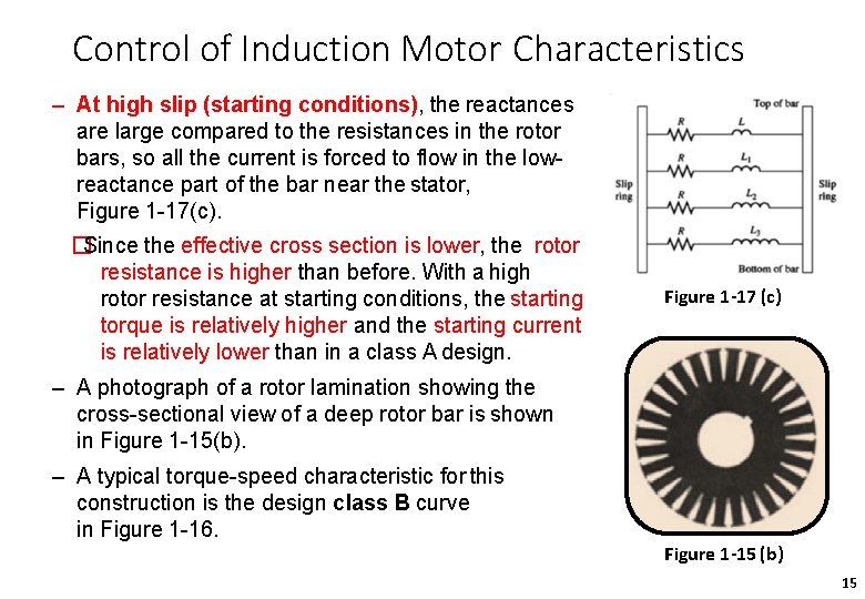 Control of Induction Motor Characteristics – At high slip (starting conditions), the reactances are