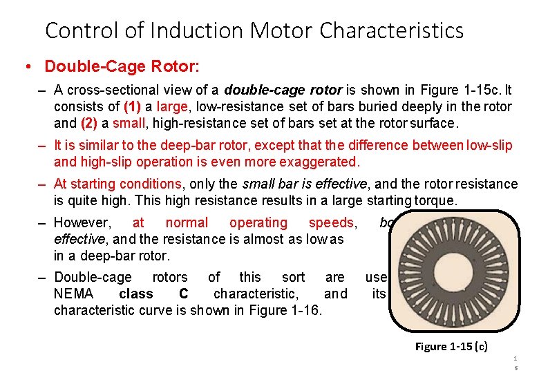 Control of Induction Motor Characteristics • Double-Cage Rotor: – A cross-sectional view of a