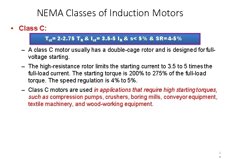 NEMA Classes of Induction Motors • Class C: Tst= 2 -2. 75 TR &