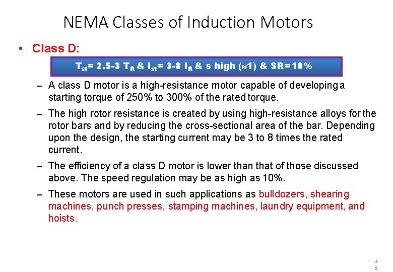 NEMA Classes of Induction Motors • Class D: Tst= 2. 5 -3 TR &