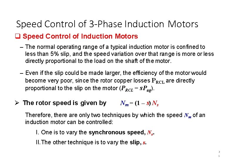 Speed Control of 3 -Phase Induction Motors Speed Control of Induction Motors – The