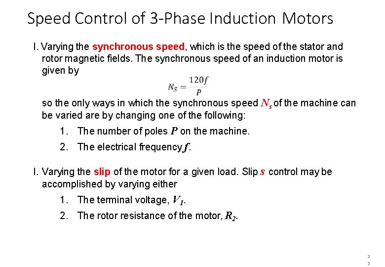 Speed Control of 3 -Phase Induction Motors I. Varying the synchronous speed, which is
