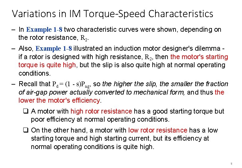 Variations in IM Torque-Speed Characteristics – In Example 1 -8 two characteristic curves were