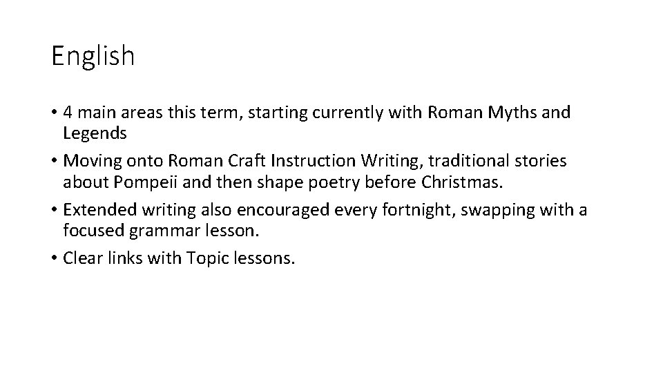 English • 4 main areas this term, starting currently with Roman Myths and Legends