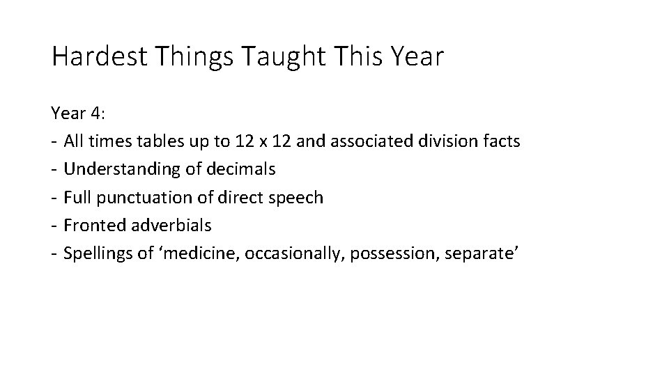 Hardest Things Taught This Year 4: - All times tables up to 12 x