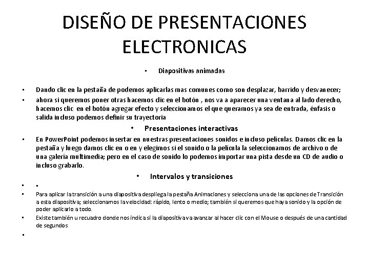 DISEÑO DE PRESENTACIONES ELECTRONICAS • • • Dando clic en la pestaña de podemos