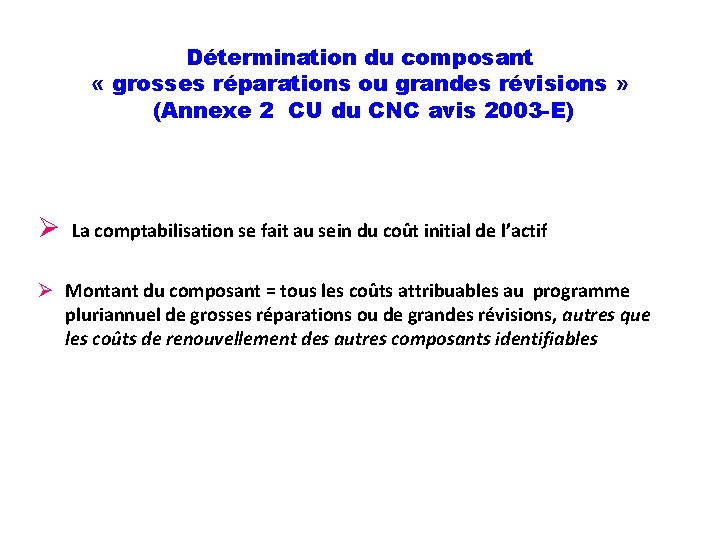 Détermination du composant « grosses réparations ou grandes révisions » (Annexe 2 CU du