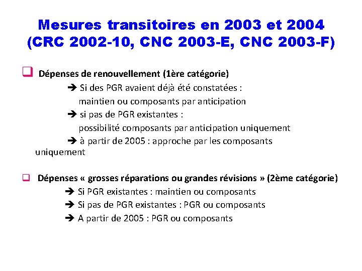 Mesures transitoires en 2003 et 2004 (CRC 2002 -10, CNC 2003 -E, CNC 2003