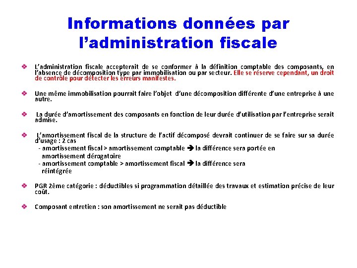 Informations données par l’administration fiscale v L’administration fiscale accepterait de se conformer à la