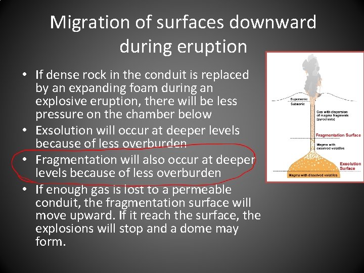 Migration of surfaces downward during eruption • If dense rock in the conduit is