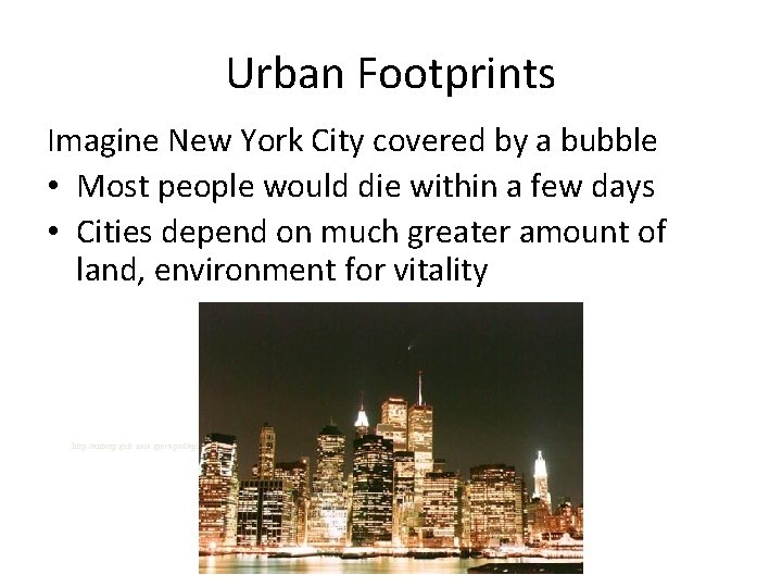 Urban Footprints Imagine New York City covered by a bubble • Most people would