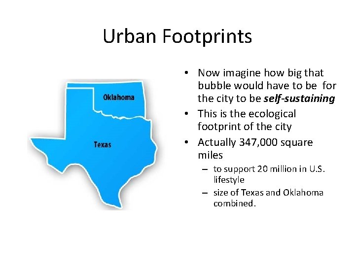 Urban Footprints • Now imagine how big that bubble would have to be for