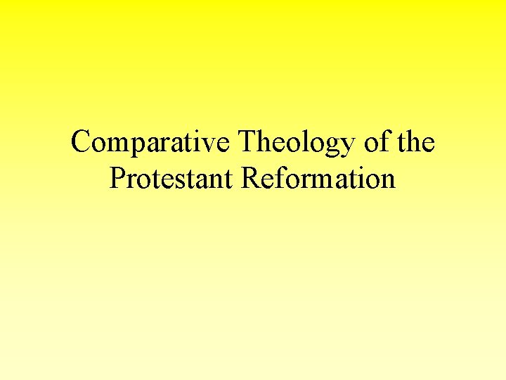 Comparative Theology of the Protestant Reformation 