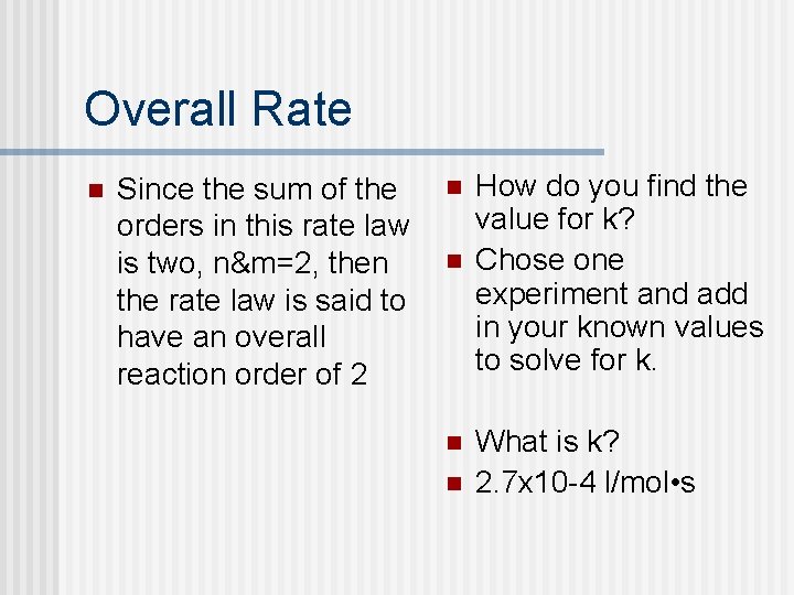 Overall Rate n Since the sum of the orders in this rate law is