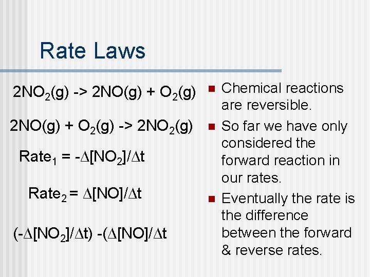 Rate Laws 2 NO 2(g) -> 2 NO(g) + O 2(g) n 2 NO(g)