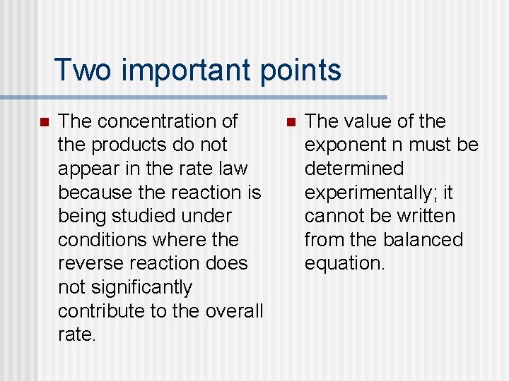 Two important points n The concentration of the products do not appear in the