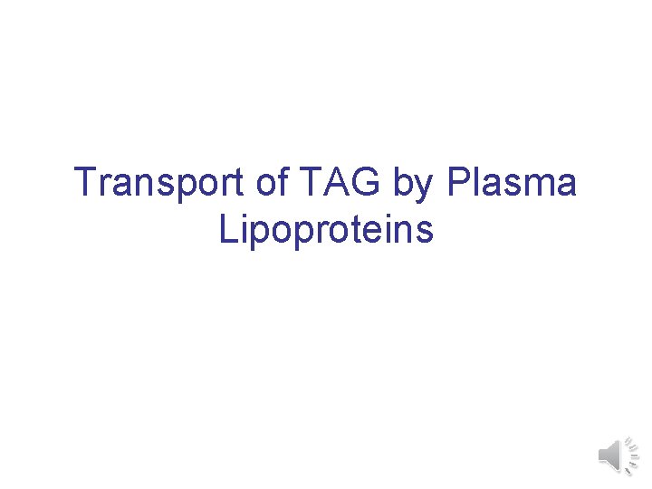 Transport of TAG by Plasma Lipoproteins 