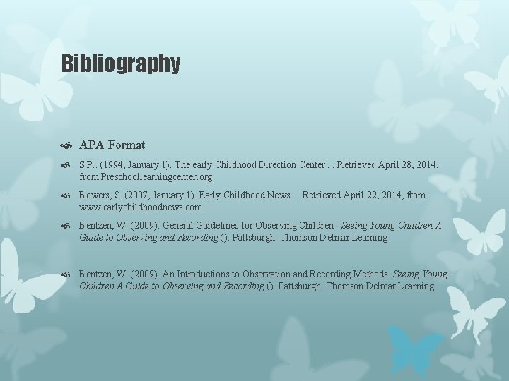 Bibliography APA Format S. P. . (1994, January 1). The early Childhood Direction Center.