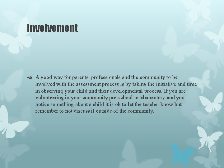 Involvement A good way for parents, professionals and the community to be involved with