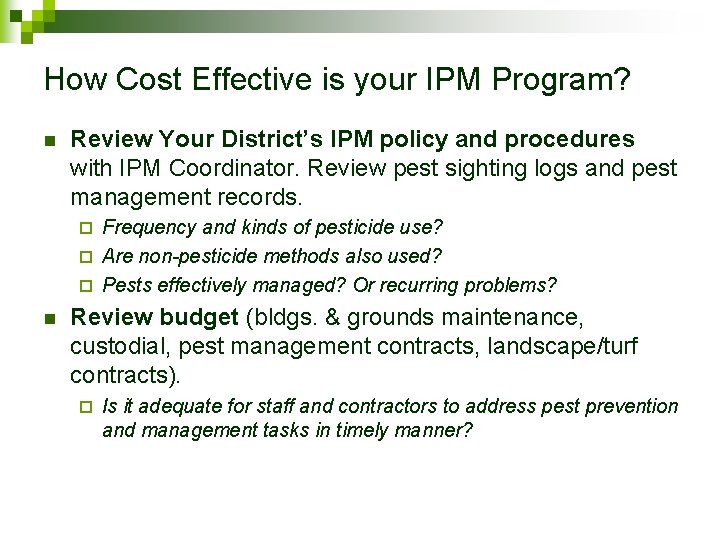 How Cost Effective is your IPM Program? n Review Your District’s IPM policy and