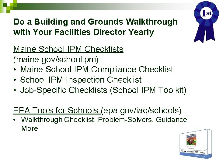 Do a Building and Grounds Walkthrough with Your Facilities Director Yearly Maine School IPM