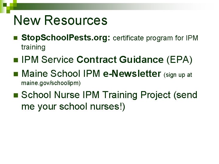 New Resources n Stop. School. Pests. org: certificate program for IPM training IPM Service