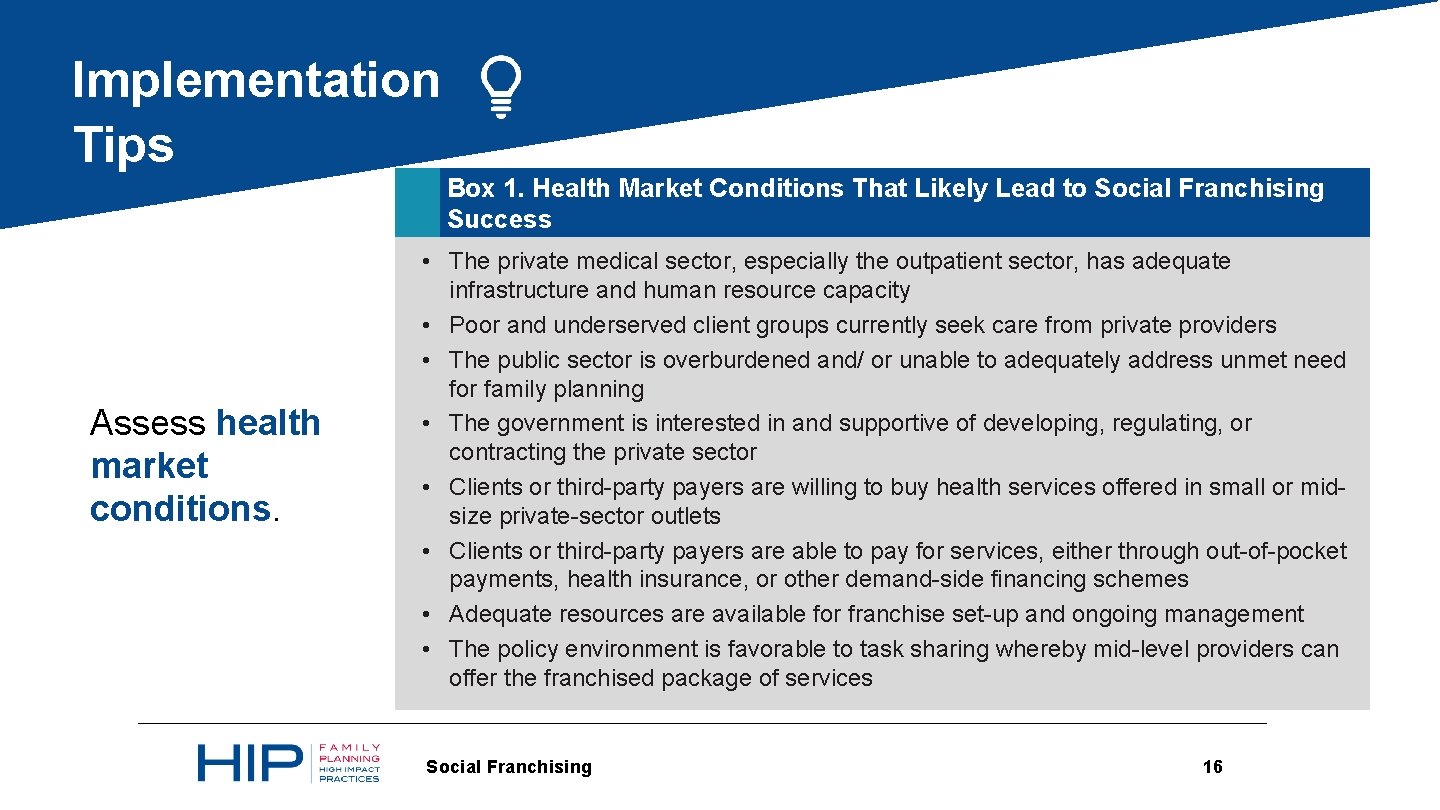 Implementation Tips Box 1. Health Market Conditions That Likely Lead to Social Franchising Success