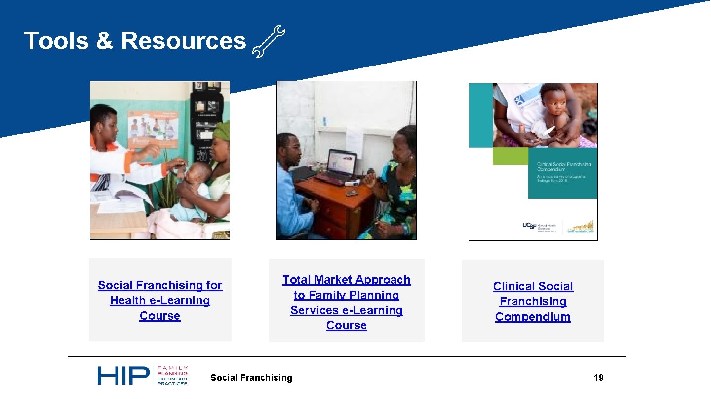 Tools & Resources Social Franchising for Health e-Learning Course 05 Total Market Approach to