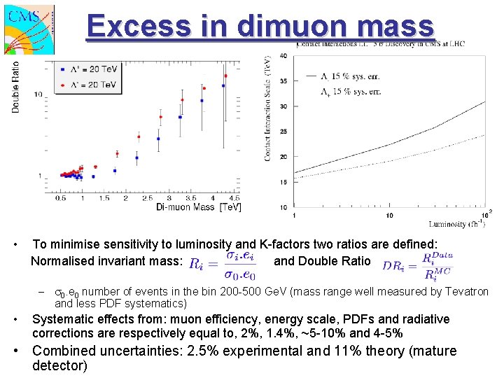 Excess in dimuon mass • To minimise sensitivity to luminosity and K-factors two ratios