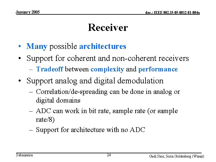 January 2005 doc. : IEEE 802. 15 -05 -0012 -01 -004 a Receiver •