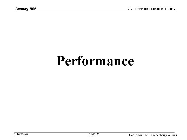 January 2005 doc. : IEEE 802. 15 -05 -0012 -01 -004 a Performance Submission