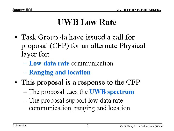 January 2005 doc. : IEEE 802. 15 -05 -0012 -01 -004 a UWB Low
