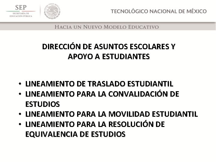 DIRECCIÓN DE ASUNTOS ESCOLARES Y APOYO A ESTUDIANTES • LINEAMIENTO DE TRASLADO ESTUDIANTIL •