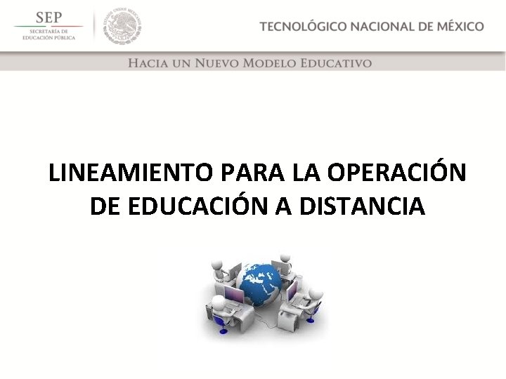 LINEAMIENTO PARA LA OPERACIÓN DE EDUCACIÓN A DISTANCIA 