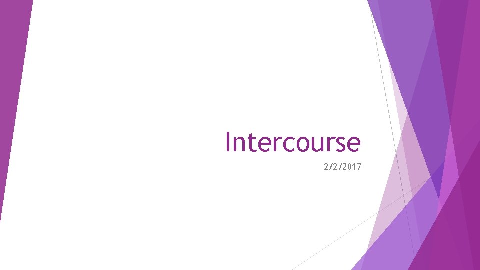 Intercourse 2/2/2017 